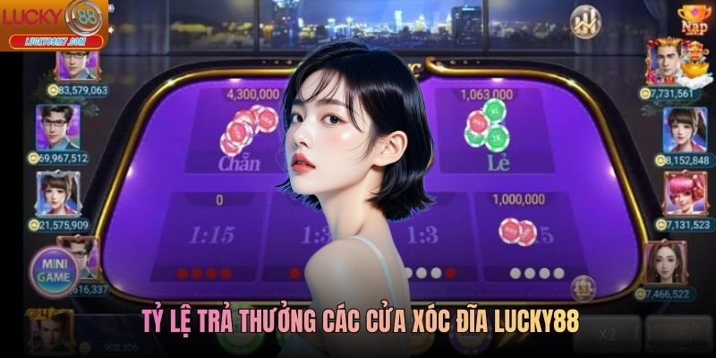 Tỷ lệ trả thưởng các cửa xóc đĩa Lucky88